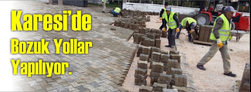 Karesi’de bozuk yollar yapılıyor