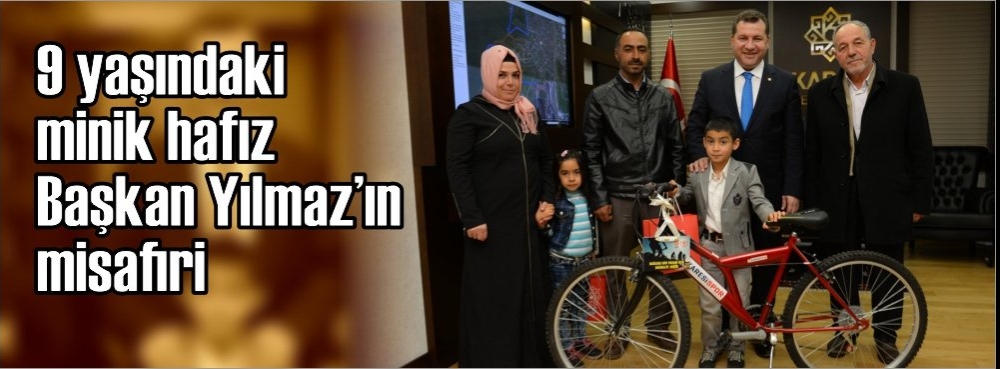 9 yaşındaki minik hafız Başkan Yılmaz'ın misafiri