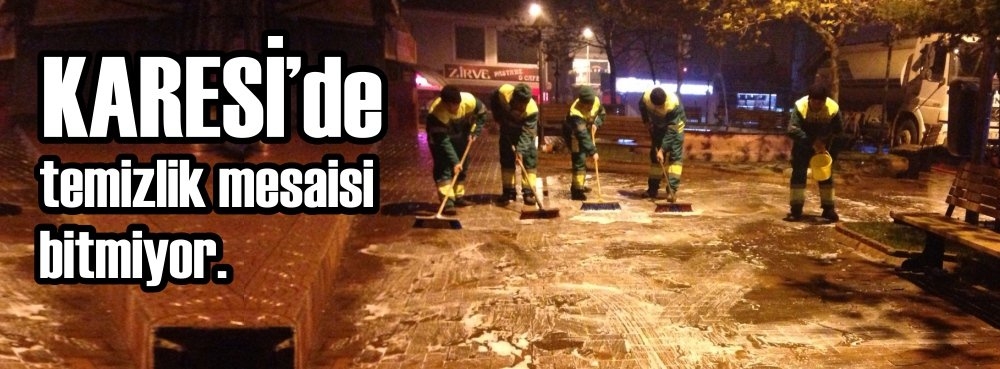 Karesi'de temizlik mesaisi bitmiyor