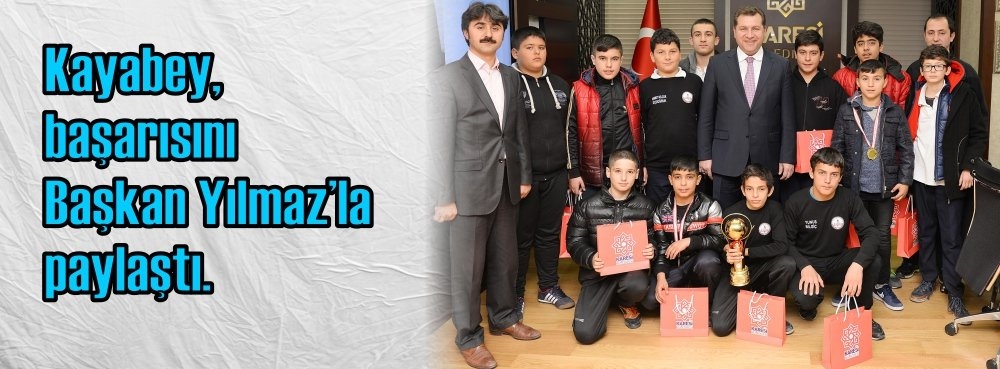 Kayabey başarısını Başkan Yılmaz'la paylaştı