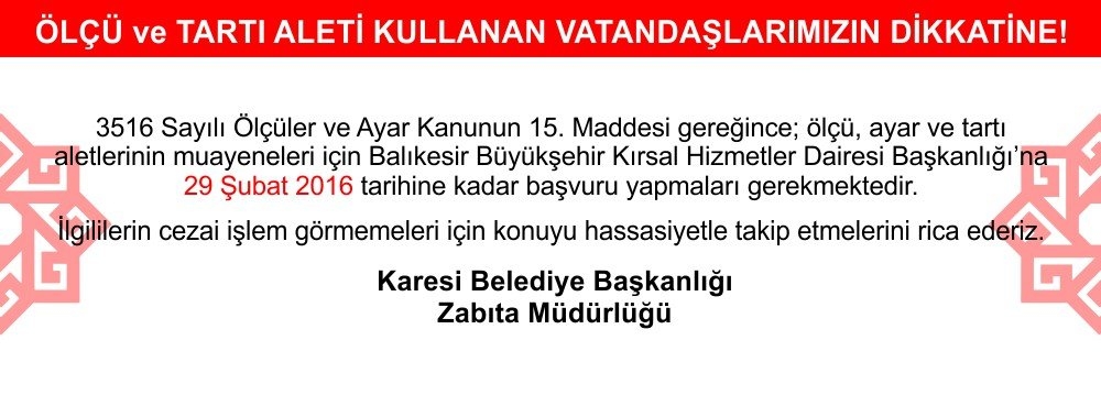 ÖLÇÜ ve TARTI ALETİ KULLANAN VATANDAŞLARIMIZIN DİKKATİNE!