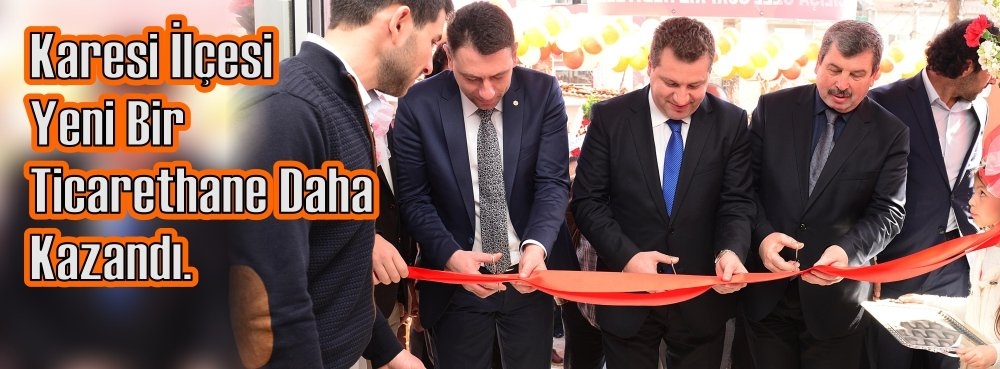 Karesi İlçesi yeni bir ticarethane daha kazandı