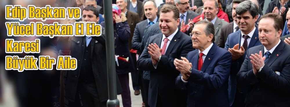 Edip Başkan ve Yücel Başkan el ele Karesi Bir Büyük Aile