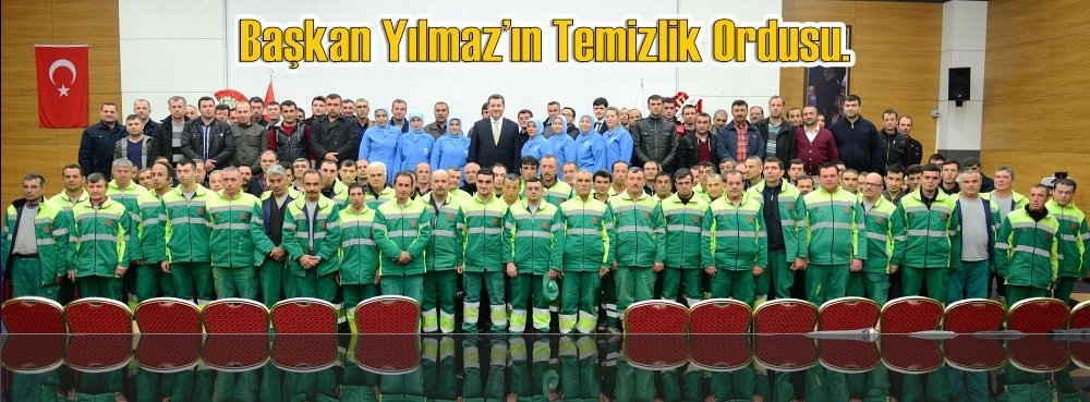 Başkan Yılmaz'ın Temizlik Ordusu