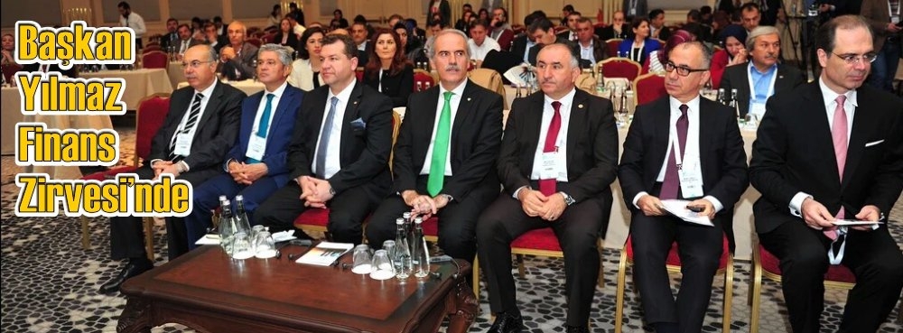 Başkan Yılmaz  Finans Zirvesi'nde
