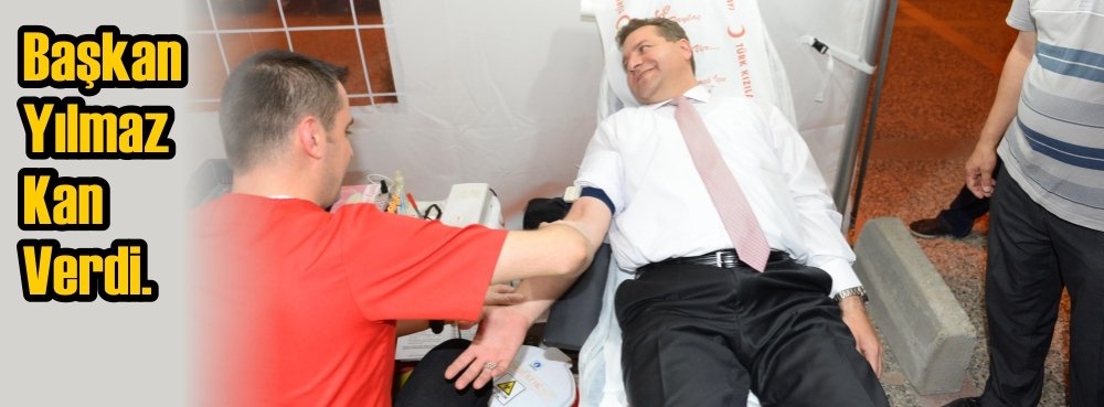Başkan Yılmaz kan verdi