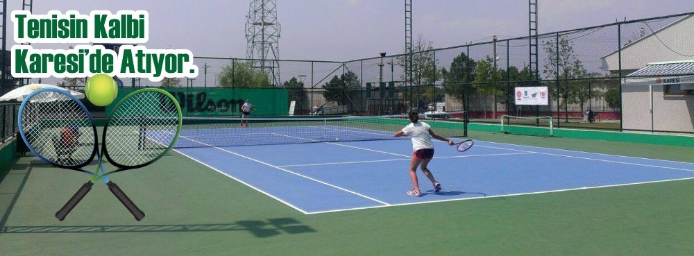 Tenisin kalbi Karesi’de atıyor