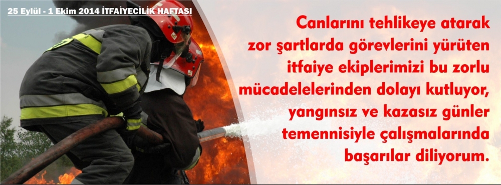 Başkan Yücel Yılmaz'ın İtfaiyecilik Haftası mesajı