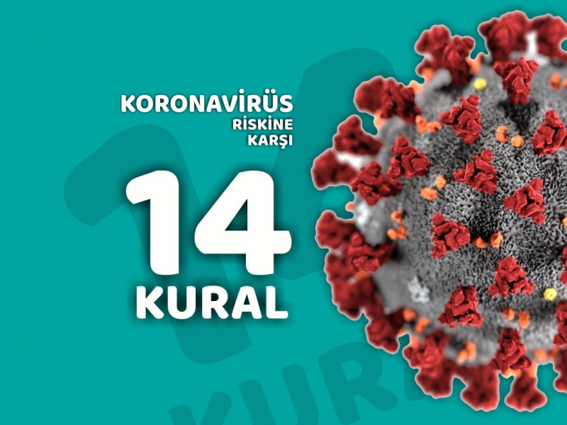 YENİ KORONAVİRÜS RİSKİNE KARŞI 14 KURAL