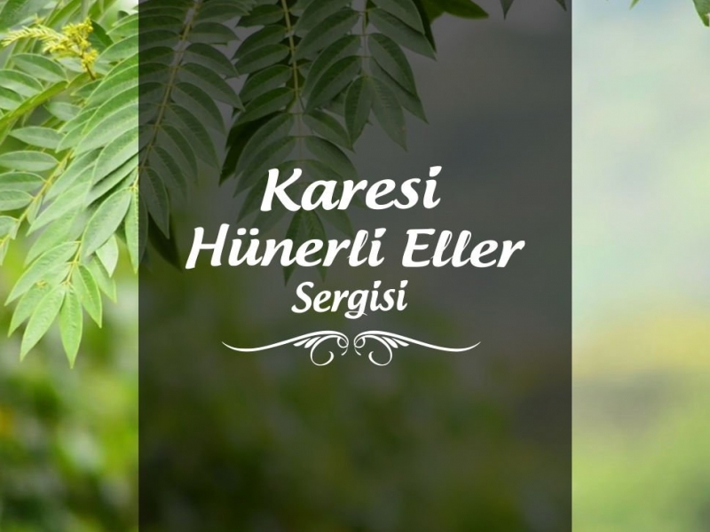 KARESİ HÜNERLİ ELLER SERGİSİ