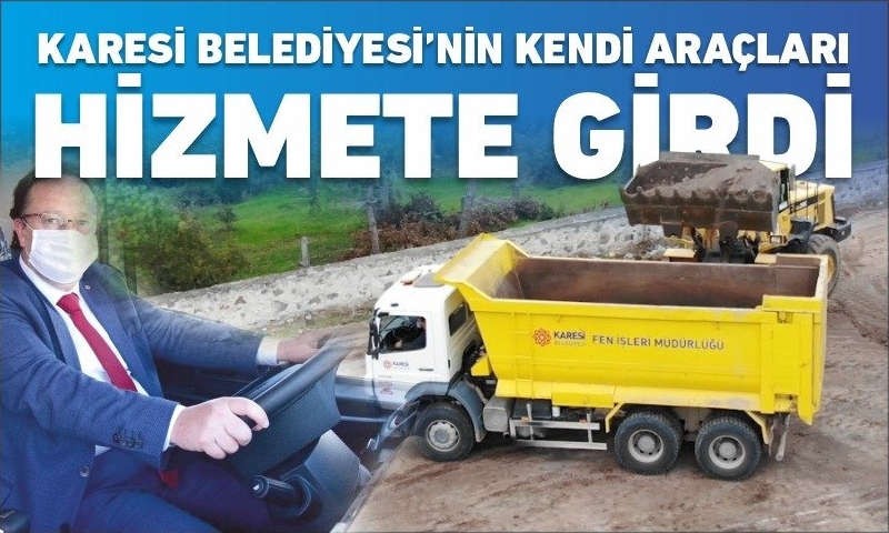 KARESİ BELEDİYESİ’NİN KENDİ ARAÇLARI HİZMETE GİRDİ