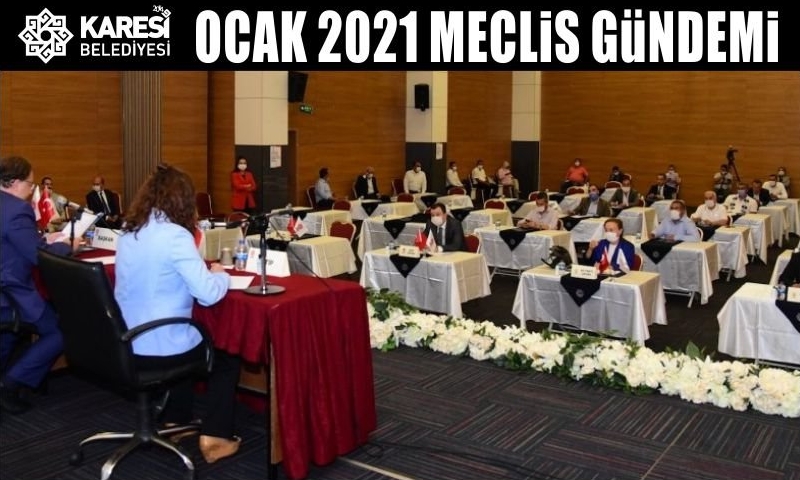 OCAK 2021 MECLİS GÜNDEMİ