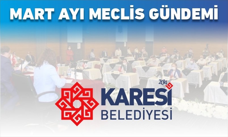 MART 2021 MECLİS GÜNDEMİ