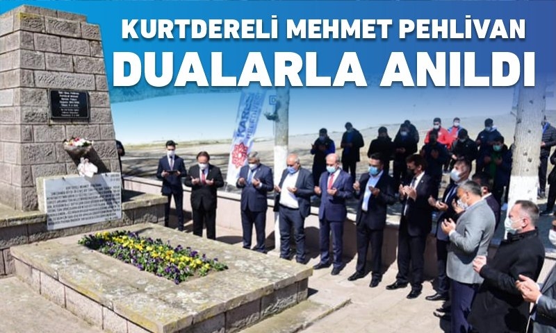 KURTDERELİ MEHMET PEHLİVAN MEZARI BAŞINDA ANILDI