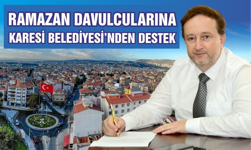 RAMAZAN DAVULCULARINA KARESİ BELEDİYESİ’NDEN DESTEK