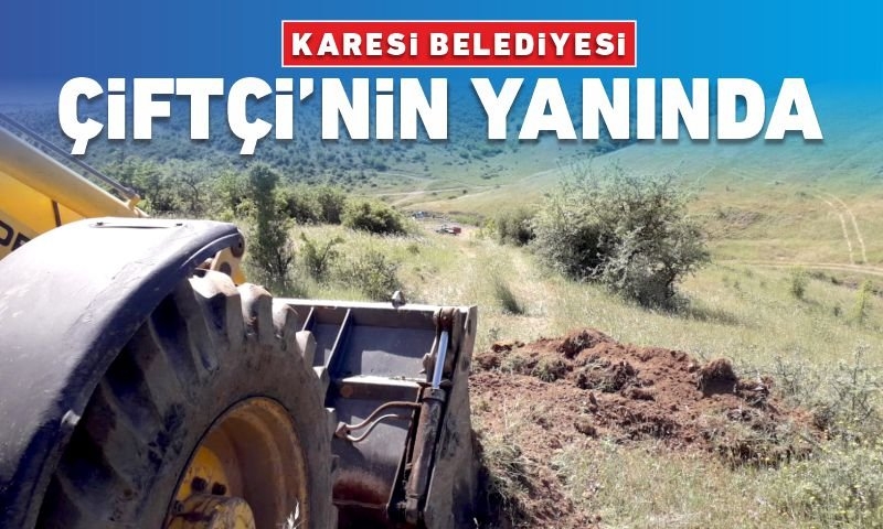 KARESİ BELEDİYESİ ÇİFTÇİNİN YANINDA