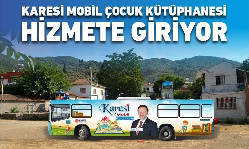 KARESİ MOBİL ÇOCUK KÜTÜPHANESİ HİZMETE GİRİYOR