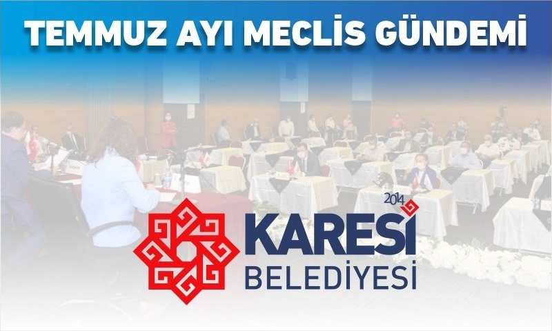 TEMMUZ 2021 MECLİS GÜNDEMİ