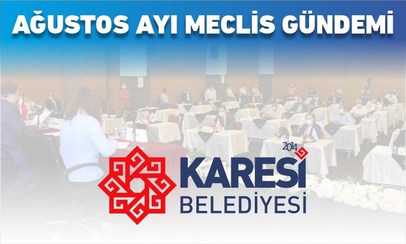 AĞUSTOS 2021 MECLİS GÜNDEMİ