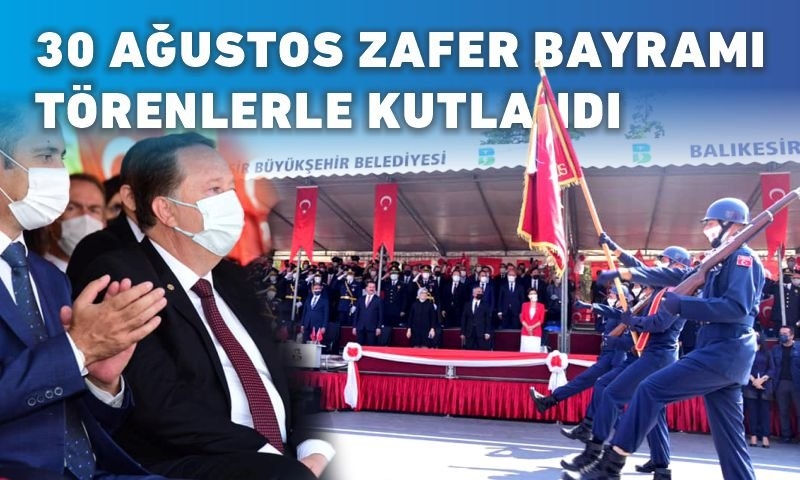 30 AĞUSTOS ZAFER BAYRAMI TÖRENLERLE KUTLANDI