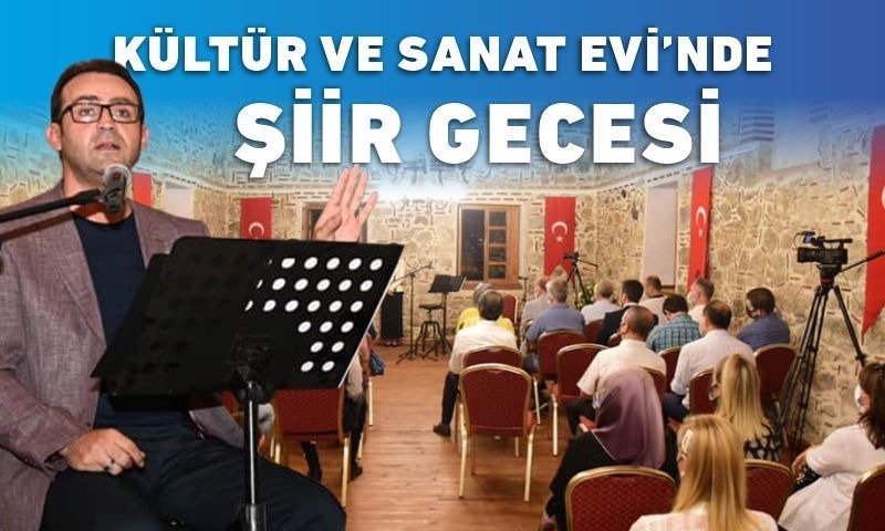 KARESİ BELEDİYESİ KÜLTÜR VE SANAT EVİ’NDE ŞİİR GECESİ