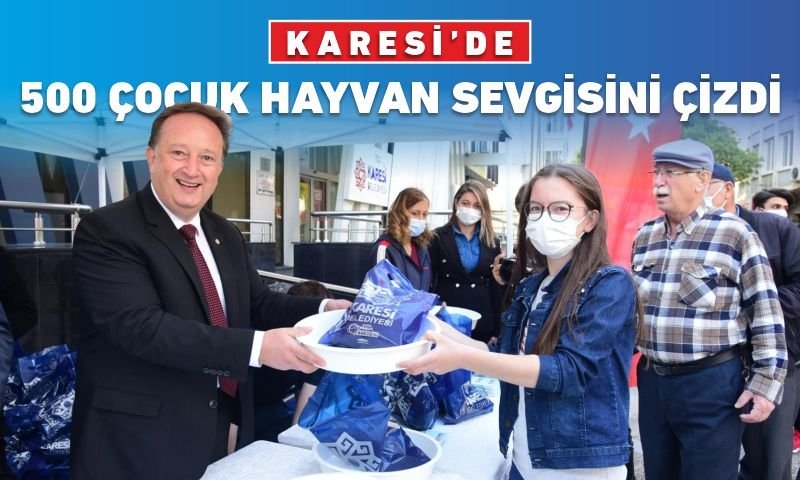 KARESİ’DE 500 ÇOCUK HAYVAN SEVGİSİNİ ÇİZDİ