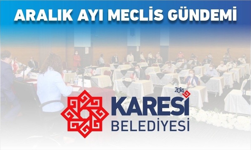 ARALIK 2021 MECLİS GÜNDEMİ
