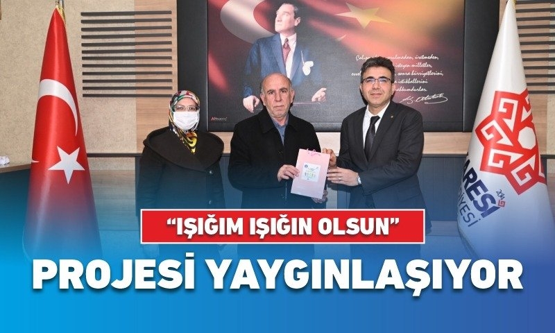 “IŞIĞIM IŞIĞIN OLSUN” PROJESİ YAYGINLAŞIYOR
