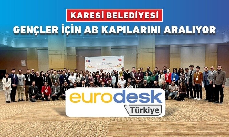 KARESİ BELEDİYESİ EURODESK TEMAS NOKTALARI BAŞLANGIÇ TOPLANTISINDA