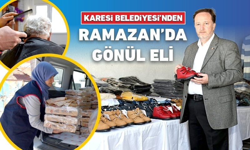 KARESİ’DE RAMAZAN’DA İHTİYAÇ SAHİPLERİNİN İÇİ ISINIYOR