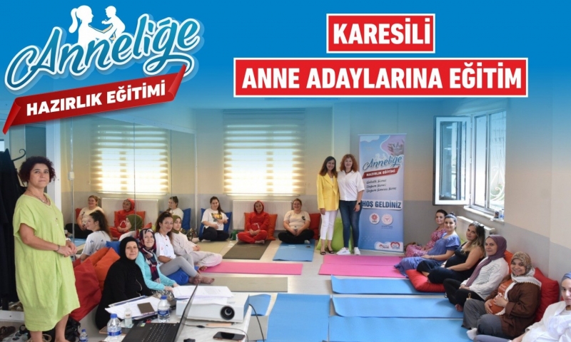 KARESİLİ ANNE ADAYLARINA EĞİTİM