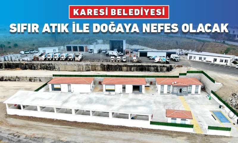 KARESİ BELEDİYESİ SIFIR ATIK İLE DOĞAYA NEFES OLACAK