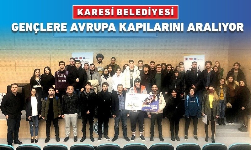 KARESİ BELEDİYESİ GENÇLERE AVRUPA KAPILARINI ARALIYOR