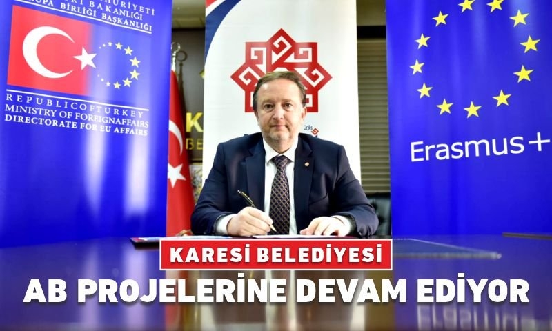 KARESİ BELEDİYESİ AB PROJELERİNE DEVAM EDİYOR