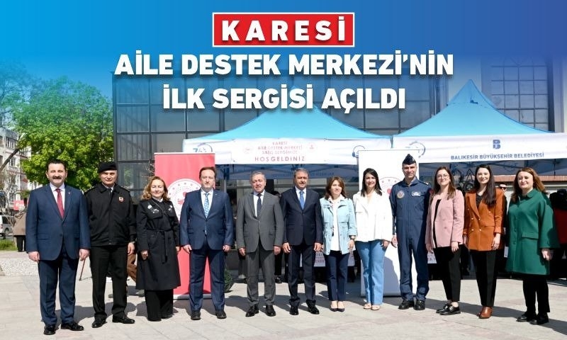 KARESİ AİLE DESTEK MERKEZİNİN İLK SERGİSİ AÇILDI