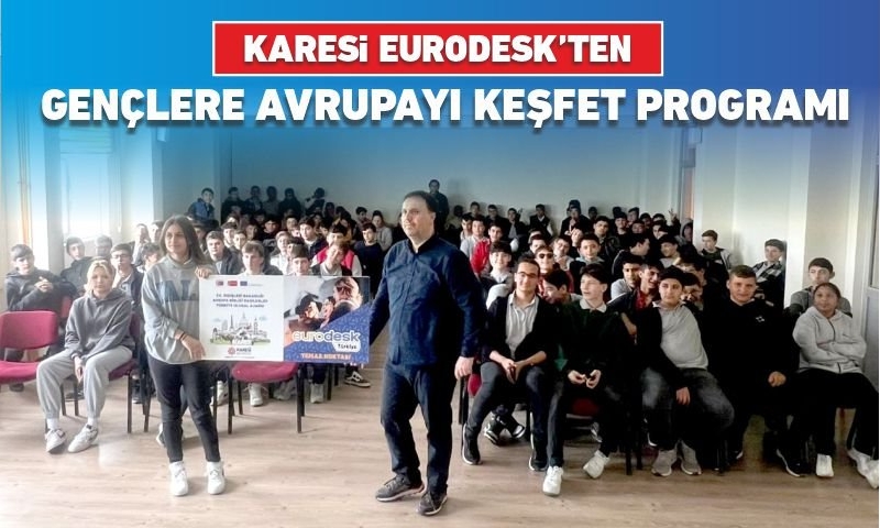 KARESİ EURODESK’TEN GENÇLERE AVRUPAYI KEŞFET PROGRAMI