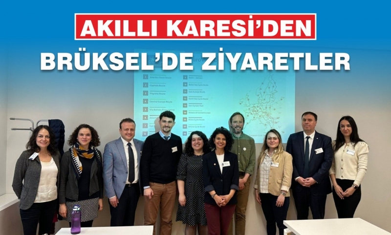 AKILLI KARESİ’DEN BRÜKSEL’DE ZİYARETLER