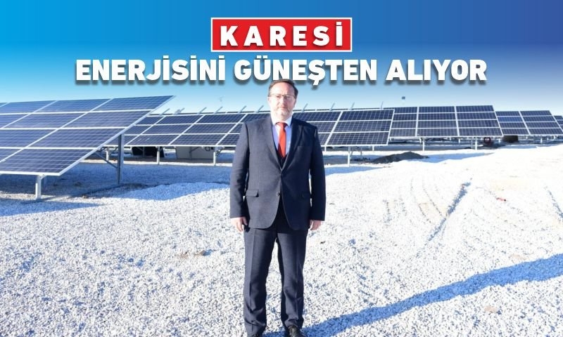 KARESİ ENERJİSİNİ GÜNEŞTEN ALIYOR