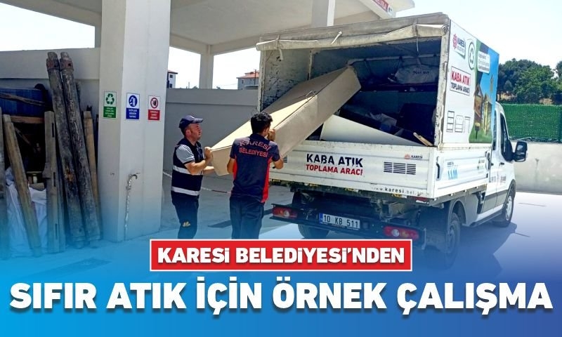 KARESİ BELEDİYESİ’NDEN SIFIR ATIK İÇİN ÖRNEK ÇALIŞMA