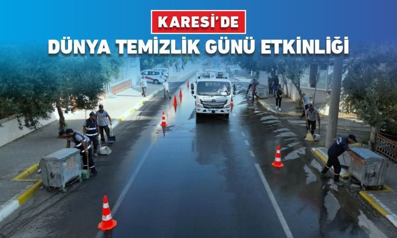 KARESİ BELEDİYESİ’NDEN DÜNYA TEMİZLİK GÜNÜ ETKİNLİĞİ
