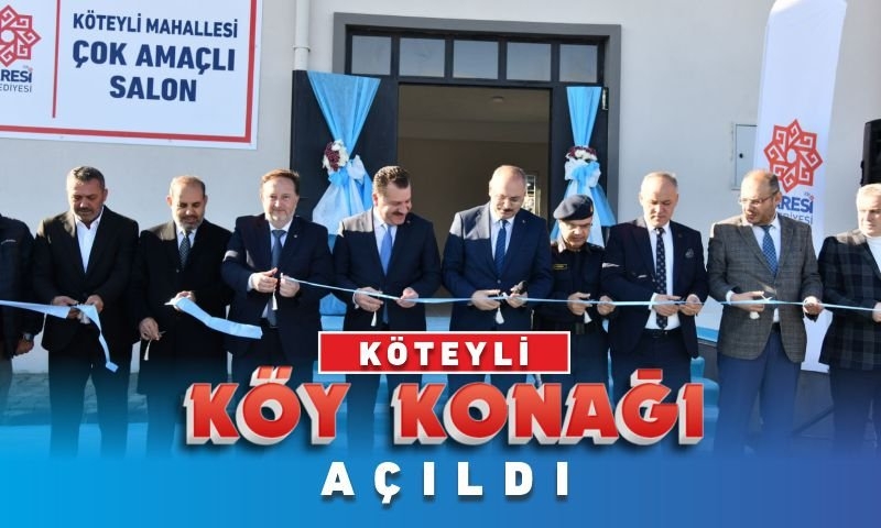 KÖTEYLİ KÖY KONAĞI AÇILDI