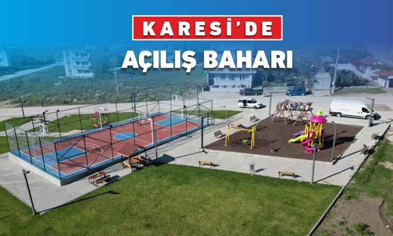 KARESİ’DE AÇILIŞ BAHARI