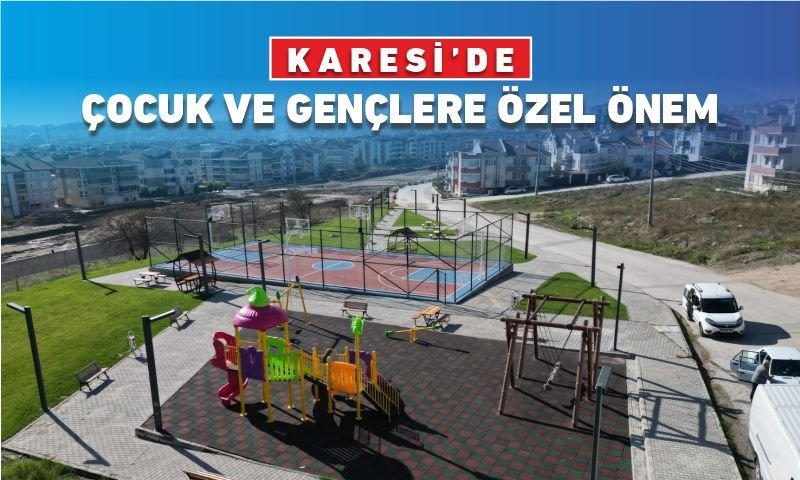 KARESİ’DE ÇOCUK VE GENÇLERE ÖZEL ÖNEM