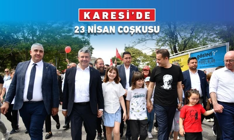 KARESİ'DE 23 NİSAN COŞKUSU