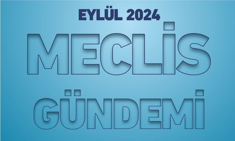 EYLÜL 2024 MECLİS GÜNDEMİ