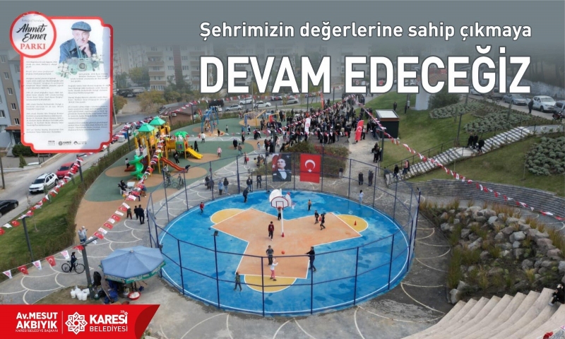 ŞEHRİMİZİN DEĞERLERİNE SAHİP ÇIKMAYA DEVAM EDECEĞİZ!