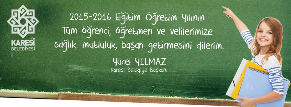 Karesi Belediye Başkanı Yücel YILMAZ, 2015-2016 Eğitim Öğretim....